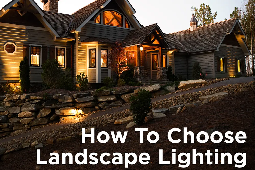 How to Choose Landscape Lighting